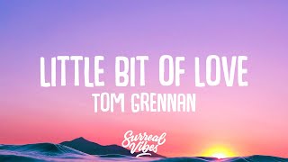 Tom Grennan  Little Bit of Love Lyrics [upl. by Nathaniel]