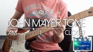 Quest  John Mayer Tone  Sound am i close  fulltone fulldrive 2 mosfet  Thiethie [upl. by Cami]