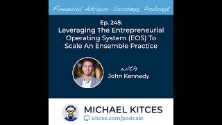 Ep 245 Leveraging The Entrepreneurial Operating System EOS To Scale An Ensemble Practice with [upl. by Citarella]