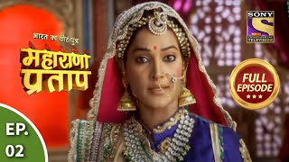 Bharat Ka Veer Putra  Maharana Pratap  भारत का वीर पुत्रमहाराणा प्रताप  Ep 2  Full Episode [upl. by Ttayh396]