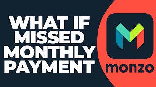 What If Missed Monzo Flex Monthly Payment [upl. by Allenad]