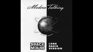 Modern Talking  Space Mix 98 Long Radio Version [upl. by Rihana]