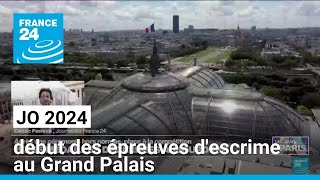 JO 2024  début des épreuves descrime au Grand Palais • FRANCE 24 [upl. by Scoter633]