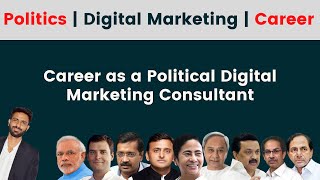 Career as a Political Digital Marketing Consultant  The Future of Political Digital Marketing [upl. by Montfort]