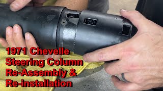 Chevelle Ignition Fix  Part 2  Reassembly and Reinstalling the Column [upl. by Anom]