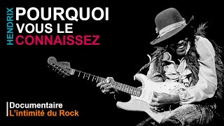 Pourquoi vous connaissez Jimi Hendrix  Documentaire L’intimité du Rock [upl. by Eitsyrhc]