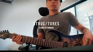 STRUCTURES  Planet of Garbage Guitar Cover [upl. by Inram]