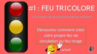 Arduino 1  Comment faire un Feu tricolore ou feu rouge  traffic light [upl. by Latsyk475]