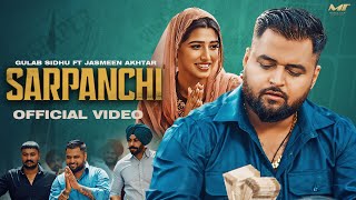 Sarpanchi  Official Video  Gulab Sidhu  Jasmeen Akhtar  Love Gill  New Punjabi Songs 2024 [upl. by Pruter]