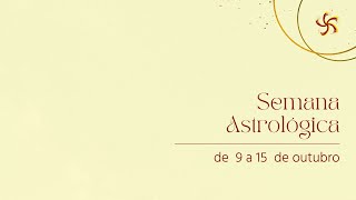 Semana Astrológica  De 9 a 15 de outubro eclipsesolar [upl. by Bryna]