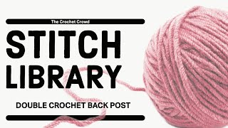 BEGINNER Crochet Double Crochet Back Post Stitch dcbp or bpdc [upl. by Melli]