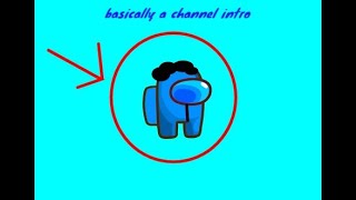 Channel intro111 D [upl. by Noxaj62]