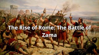 The Battle of Zama The Decisive Battle of the Second Punic War [upl. by Merrie902]