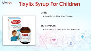 Tixylix Syrup for Children Uses Side Effects Dosage Interactions Contradictions  Lybrate [upl. by Laurentia293]