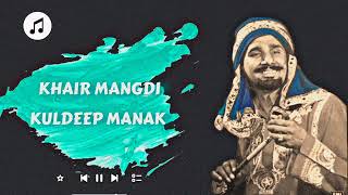 Khair Mangdi  Channa Mai Teri Khair Mangdi X Kuldeep Manak [upl. by Boucher]