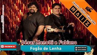 Fogão de Lenha  CÉSAR MENOTTI E FABIANO [upl. by Nifares]