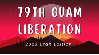 Guam 79th Liberation 2023 Utah Edition [upl. by Naitsirk701]