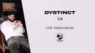 DYSTINCT  La Lirik Lagu Terjemahan [upl. by Sabba]