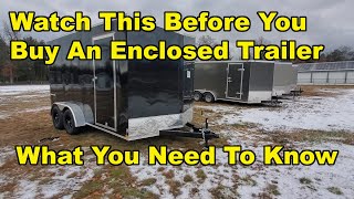 Buying An Enclosed Trailer What You Need To Know First [upl. by Barbabas]