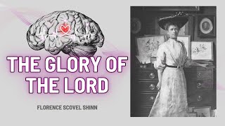 The Glory of the Lord⏐ Florence Scovel Shinn [upl. by Orenid]