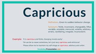 How to Pronounce CAPRICIOUS l Definition and Synonyms of CAPRICIOUS by vocabularypronunciation com [upl. by Gone]