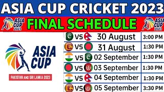 Asia Cup 2023 Full Schedule  Asia Cup Schedule Time Table  Asia Cup 2023 Date and Time Venue [upl. by Fortunna]