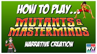 How to Play Mutants amp Masterminds  Narrative Creation [upl. by Blus]