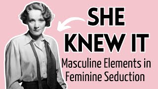 Marlene Dietrich amp other Famous Feminine Women’s “Masculine” Seduction Secrets Explained [upl. by Moritz]