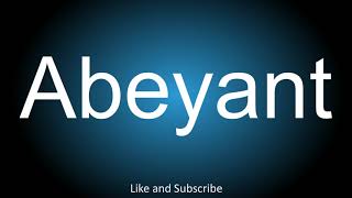 How to correctly pronounce  Abeyant [upl. by Dickinson]