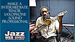 Make A Intermediate Tenor Saxophone Sound Professional [upl. by Brawner]