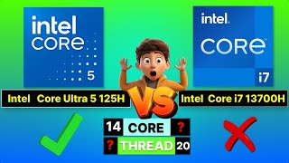 Intel Core Ultra 5 125H 🆚 i7 13700H  Processor Comparison 🔥 [upl. by Gawlas]