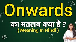 Onwards meaning in hindi  Onwards meaning ka matlab kya hota hai  Word meaning [upl. by Pineda296]