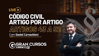 Código Civil artigo por artigo  Artigos 43 a 52 com Prof Daniel Carnachioni [upl. by Arihaj261]