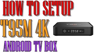 💡 How to setup your Android TV Box T95M 4K [upl. by Ahsilak712]