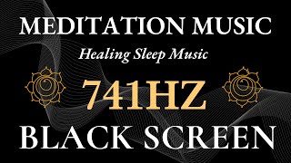 741hz Solfeggio Frequency Healing Sleep Music Removes Toxins Negativity  Heal Mind and Body [upl. by Oiligriv112]