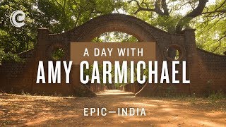 A Day With Amy Carmichael EPIC India [upl. by Rolat]