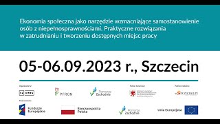 Dzień 2 Konferencja quotEkonomia społeczna jako narzędzie wzmacniające samostanowienie OzN [upl. by Soalokin]