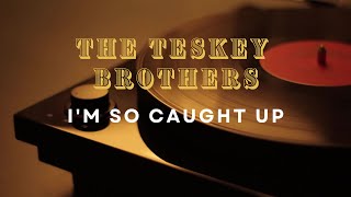 Teskey Brothers  So Caught Up Karaoke Lyric Video Instrumental Backing Track [upl. by Charmion]