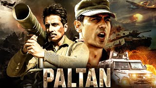 India Vs China  पलटन  PALTAN FULL ACTION MOVIE  Sonu Sood amp Arjun Rampal की देशभक्ती वाली मूवी [upl. by Cayser812]