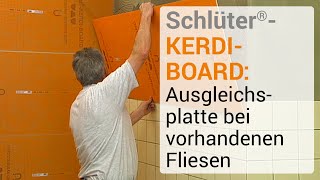 Schlüter®KERDIBOARD Ausgleichsplatte bei vorhandenen Fliesen [upl. by Marvella]