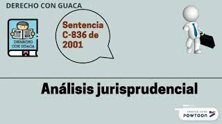 Sentencia C836 de 2001 Corte Constitucional  Análisis [upl. by Arednaxela]