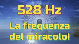 Frequenza Miracolo 528 Hz Pura  per Guarire Equilibrare ed essere Felici [upl. by Donella]