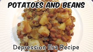 Potatoes And Beans  Great Depression Cooking  Budget Meal  Poor Mans Meal [upl. by Mobley277]