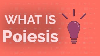 What is Poiesis [upl. by Angelia]