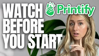 10 Things to Know Before Using Printify [upl. by Llennhoj377]