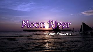 Moon River  KARAOKE VERSION  as popularized by Andy Williams [upl. by Eiramaliehs]