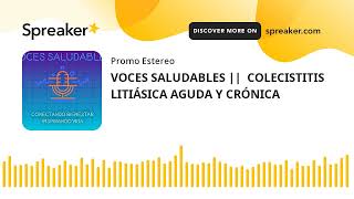 VOCES SALUDABLES  COLECISTITIS LITIÁSICA AGUDA Y CRÓNICA [upl. by Noemys]