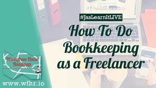 HOW TO DO BOOKKEEPING AS A FREELANCER LIVE  JASLEARNIT 016 [upl. by Retrak]