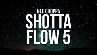 NLE Choppa  Shotta Flow 5 Lyrics [upl. by Annunciata]