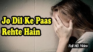 jo dil ke paas rehte hain wo dil kyu tod jate hai full song [upl. by Elisabet]